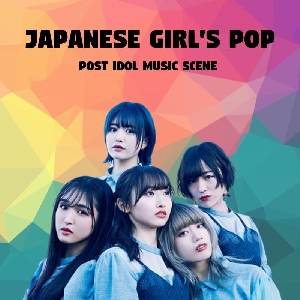 New Era：Japanese Girl's Pop（Post Idol Music Scene）のサムネイル